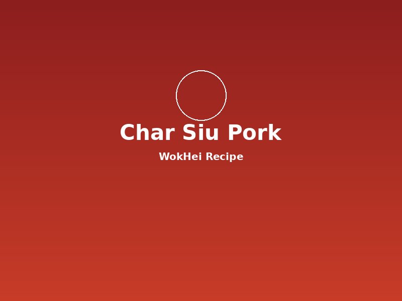 Char Siu (Chinese BBQ Pork)